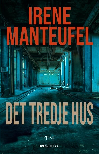 Det Tredje Hus - Irene Manteufel - Bog - Byens Forlag