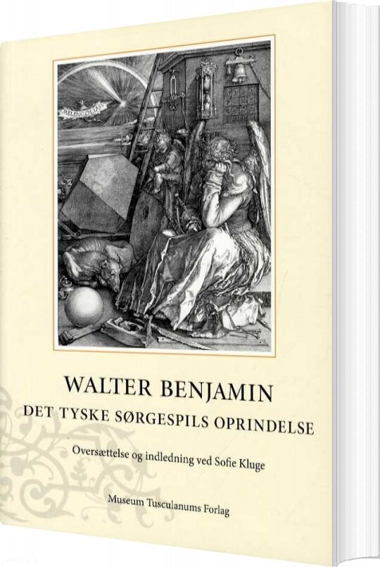 Det Tyske Sørgespils Oprindelse - Walter Benjamin - Bog - Museum Tusculanums Forlag