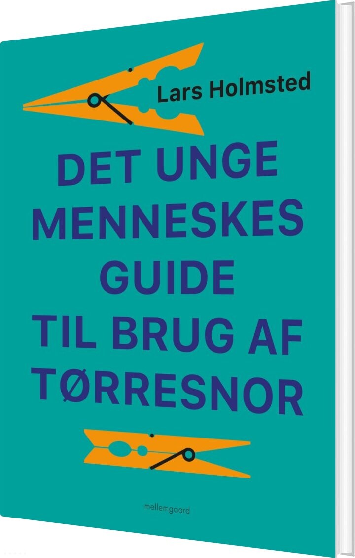 Det Unge Menneskes Guide Til Brug Af Tørresnor - Lars Holmsted - Bog - Mellemgaard