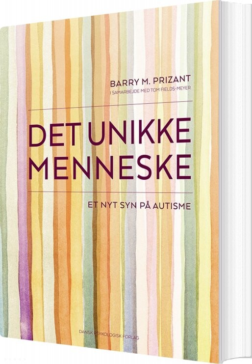 Det Unikke Menneske - Barry M. Prizant - Bog - Dansk Psykologisk Forlag