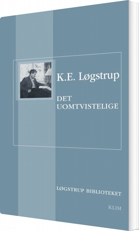 Det Uomtvistelige - K.e. Løgstrup - Bog - Klim