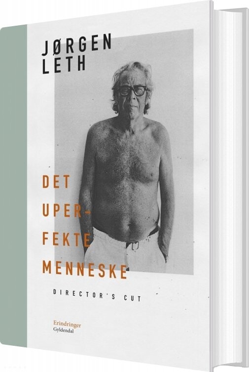 Det Uperfekte Menneske. Director's Cut - Jørgen Leth - Bog - Gyldendal