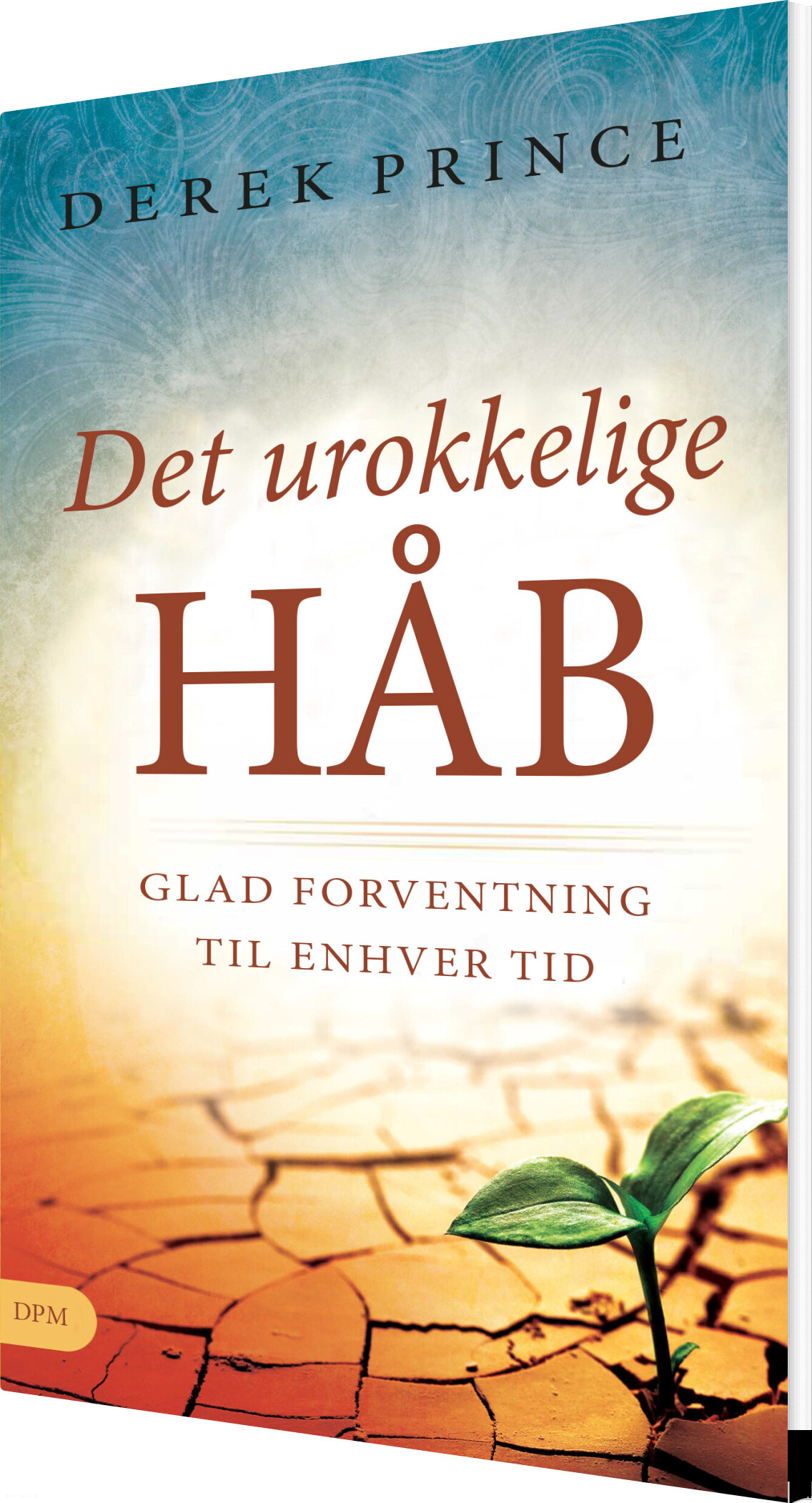 Det Urokkelige Håb - Derek Prince - Bog - Derek Prince Ministries Danmark