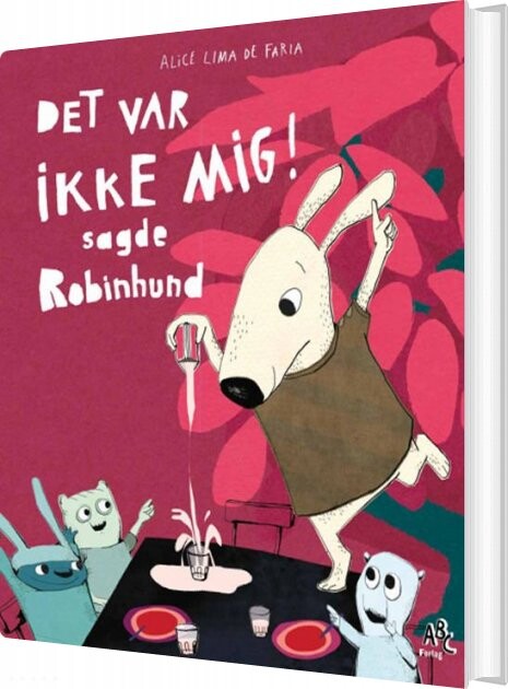 Det Var Ikke Mig! Sagde Robinhund - Alice Lima De Faria - Bog - Abc Forlag