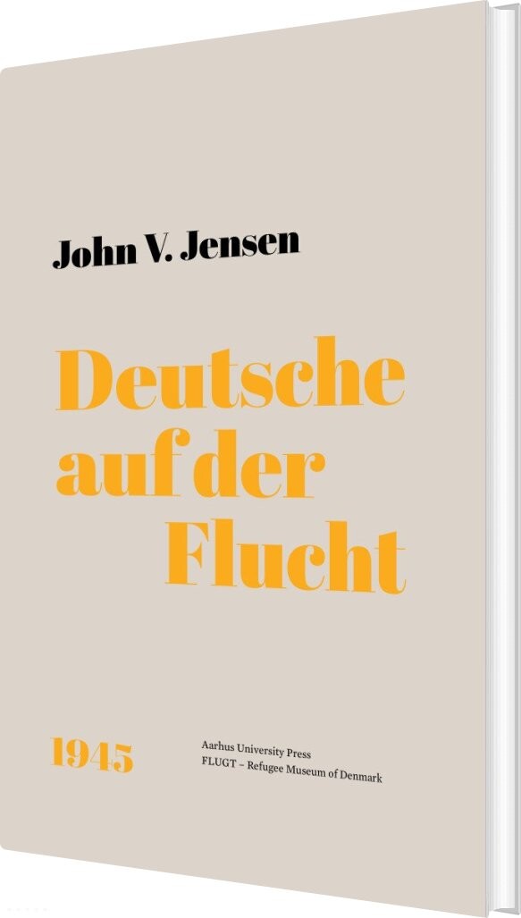 Deutsche Auf Der Flucht - John V. Jensen - Tysk Bog - Aarhus Universitetsforlag