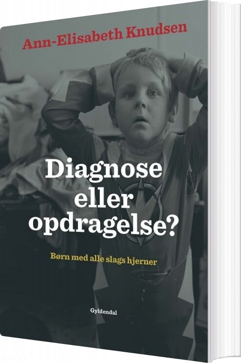Diagnose Eller Opdragelse - Ann Knudsen - Bog - Gyldendal