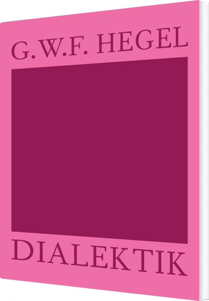 Dialektik - G.w.f. Hegel - Bog - Forlaget Mindspace