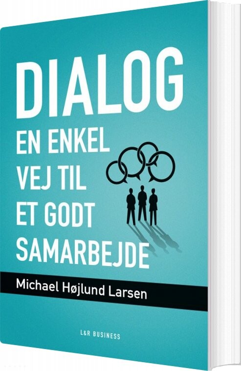 Dialog - En Enkel Vej Til Et Godt Samarbejde - Michael Højlund Larsen - Bog - Akademisk Forlag
