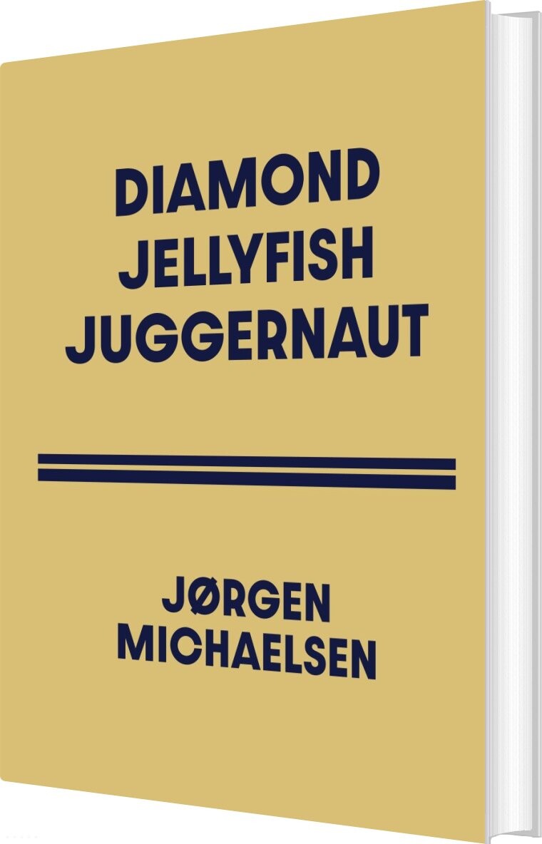 Diamond Jellyfish Juggernaut - Jørgen Michaelsen - Bog - Antipyrine