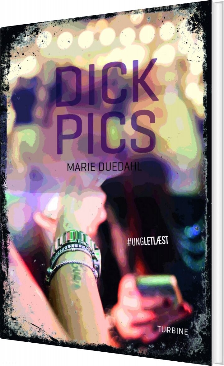 Dick Pics - #ungletlæst - Marie Duedahl - Bog - Turbine