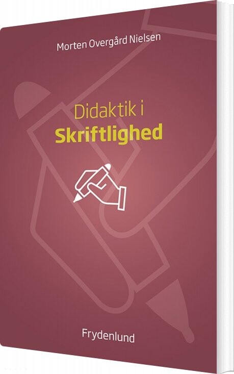 Didaktik I Skriftlighed - Morten Overgård Nielsen - Bog - Frydenlund