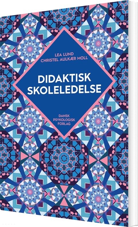Didaktisk Skoleledelse - Lea Lund - Bog - Dansk Psykologisk Forlag