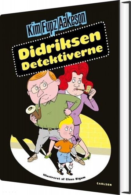 Didriksen Detektiverne - Kim Fupz Aakeson - Bog - Carlsen