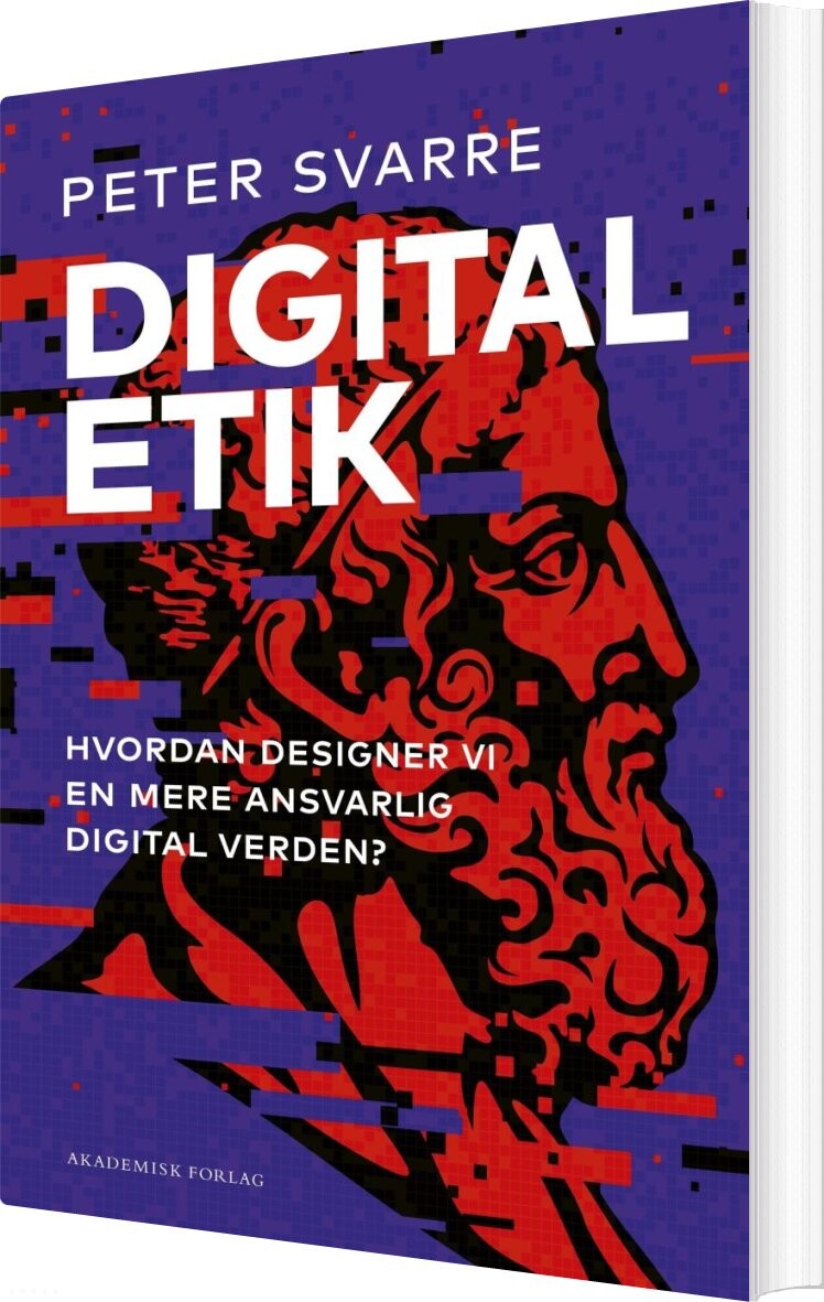 Digital Etik - Peter Svarre - Bog - Akademisk Forlag