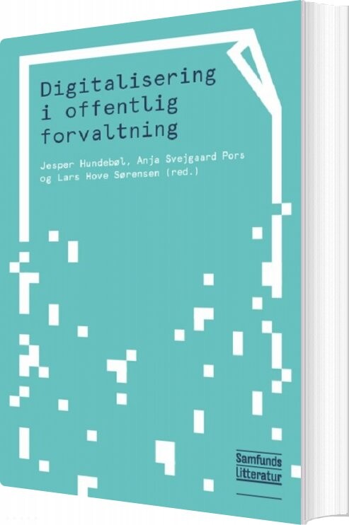 Digitalisering I Offentlig Forvaltning - Anja Svejgaard Pors - Bog - Forlaget Samfundslitteratur