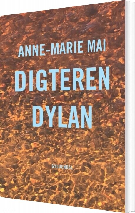 Digteren Dylan - Anne-marie Mai - Bog - Gyldendal