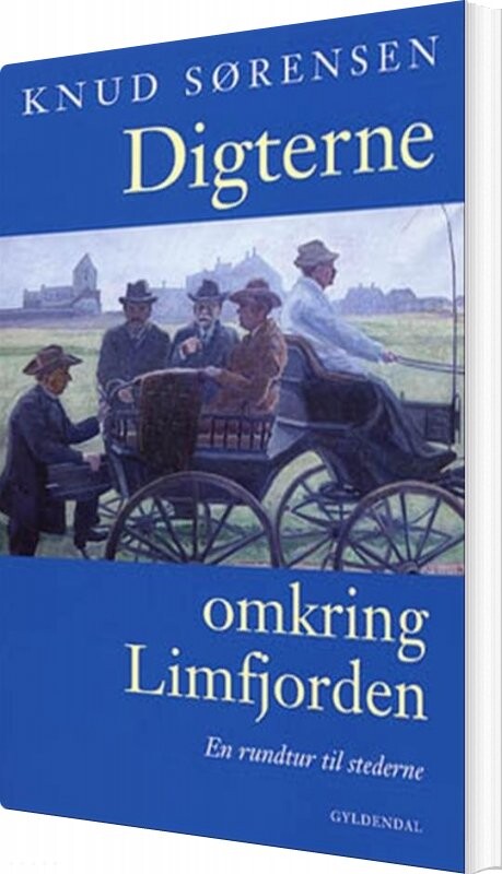 Digterne Omkring Limfjorden - Knud Sørensen - Bog - Gyldendal