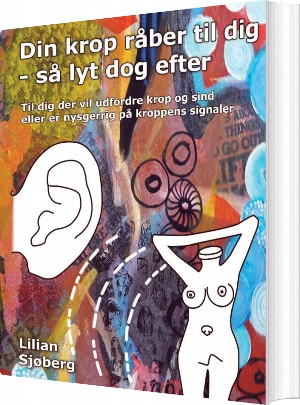 Din Krop Råber Til Dig - Så Lyt Dog Efter - Lilian Sjøberg - Bog - Saxo Publish