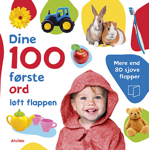 Dine 100 Første Ord - Løft Flappen - Mere End 80 Sjove Flapper - Bog - Forlaget Alvilda