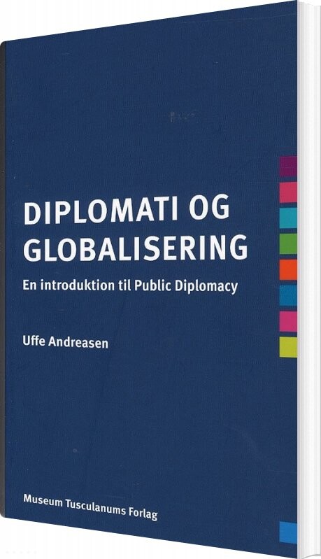 Diplomati Og Globalisering - Uffe Andreasen - Bog - Museum Tusculanums Forlag