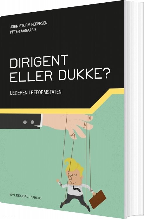 Dirigent Eller Dukke? - John Storm Pedersen - Bog - Gyldendal Business