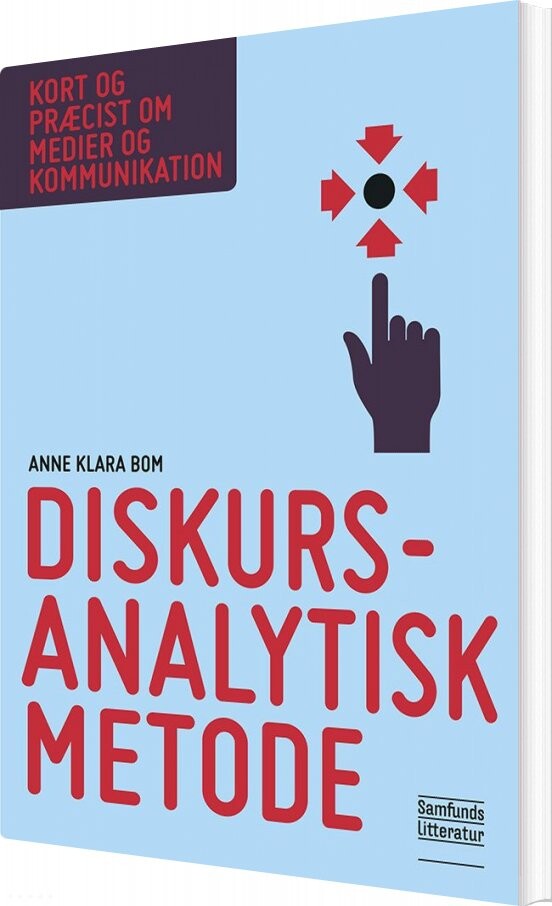 Diskursanalytisk Metode - Anne Klara Bom - Bog - Forlaget Samfundslitteratur