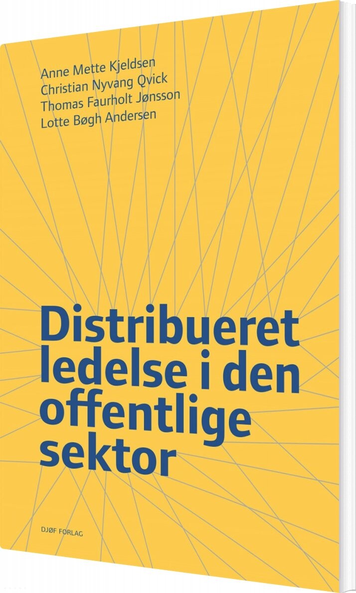 Distribueret Ledelse I Den Offentlige Sektor - Lotte Bøgh Andersen - Bog - Djøf Forlag