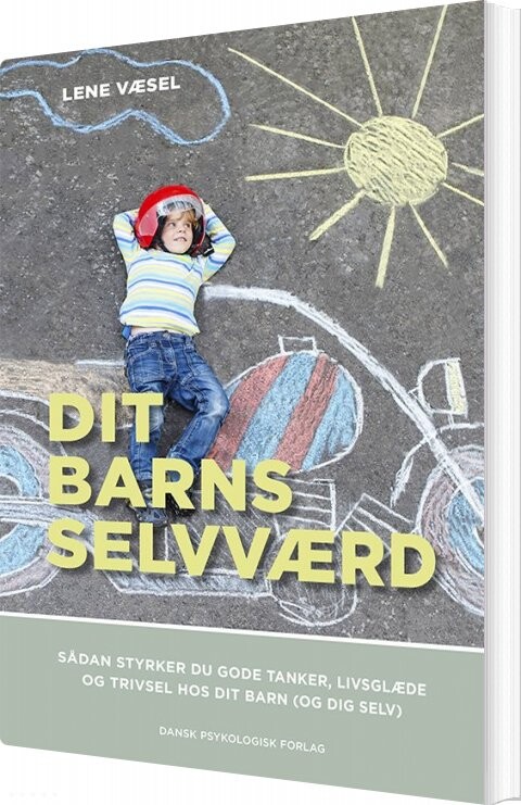 Dit Barns Selvværd - Lene Væsel - Bog - Dansk Psykologisk Forlag