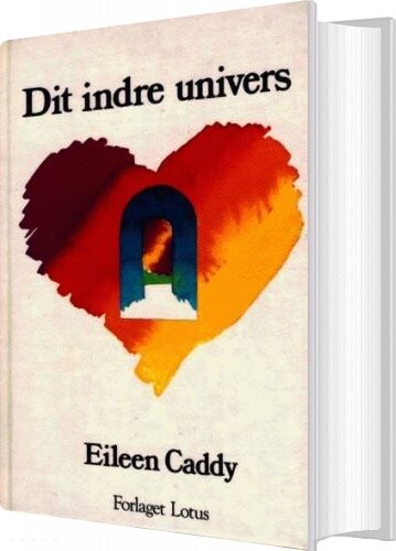 Dit Indre Univers - Eileen Caddy - Bog - Forlaget Lotus