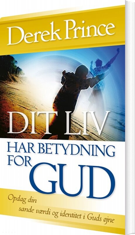 Dit Liv Har Betydning For Gud - Derek Prince - Bog - Derek Prince Ministries Danmark