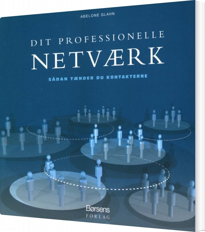 Dit Professionelle Netværk - Abelone Glahn - Bog - Forlaget Amedia