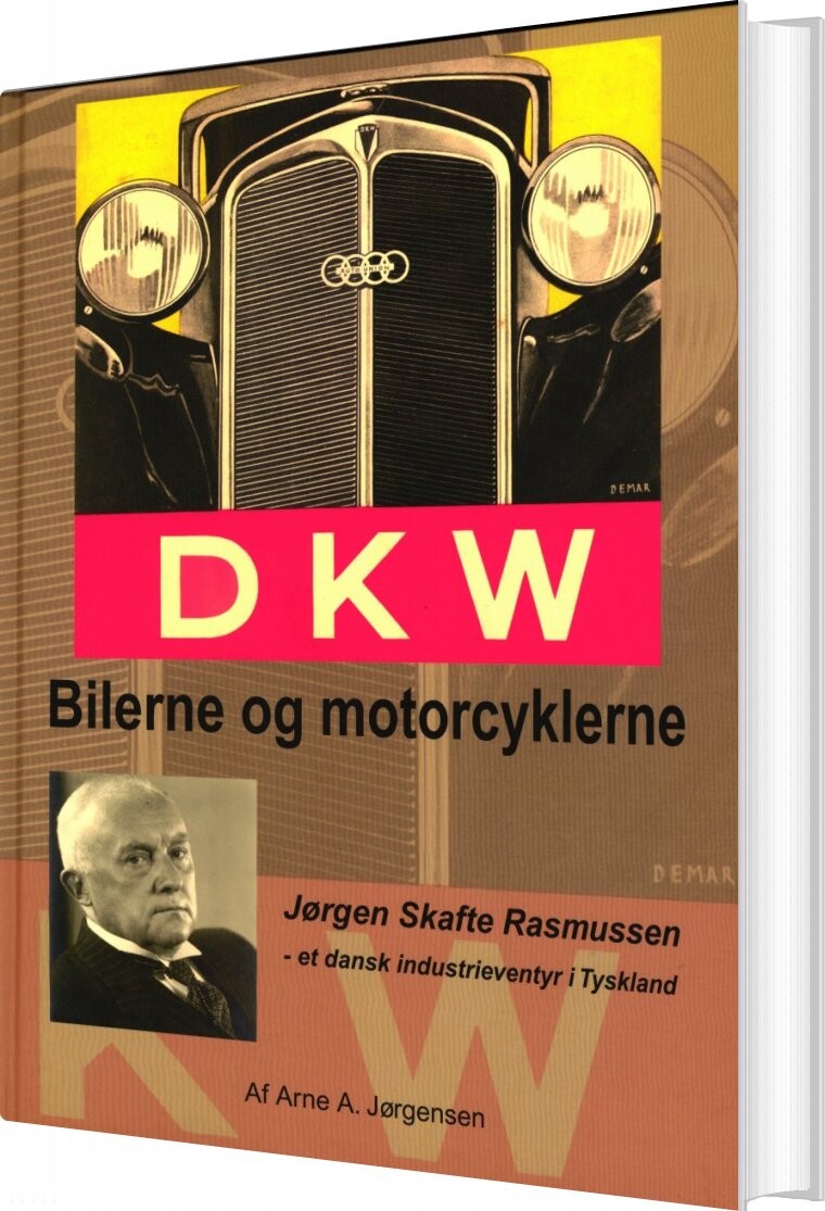 Dkw - Bilerne Og Motorcyklerne - Arne A. Jørgensen - Bog - Motorploven
