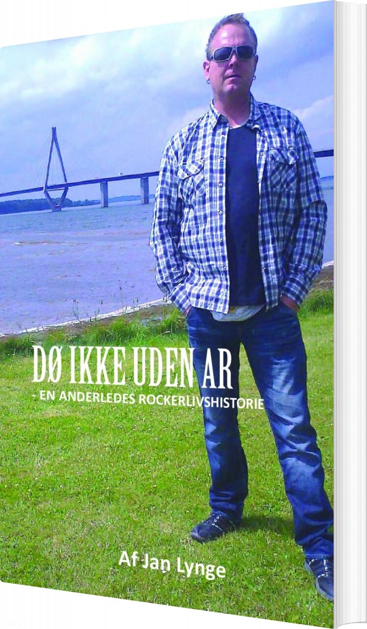 Dø Ikke Uden Ar - En Anderledes Rockerlivshistorie - Jan Lynge - Bog - Saxo Publish