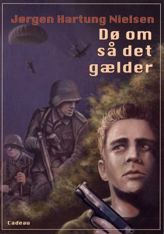 Dø Om Så Det Gælder - Jørgen Hartung Nielsen - Bog - Cadeau