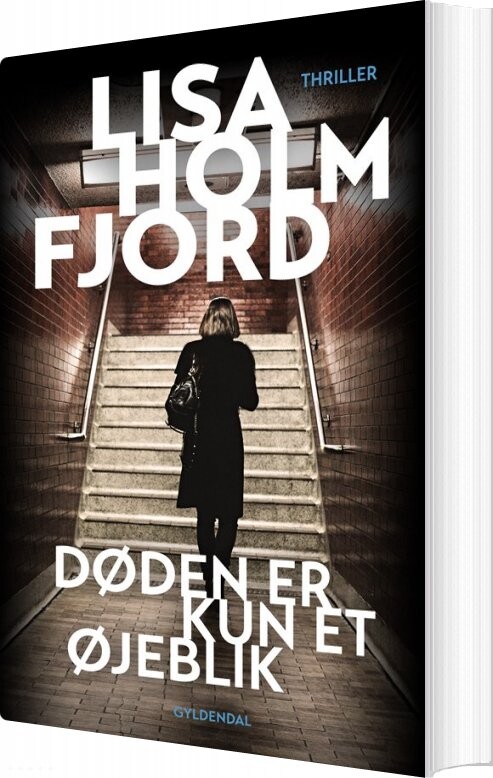 Døden Er Kun Et øjeblik - Lisa Holmfjord - Bog - Gyldendal