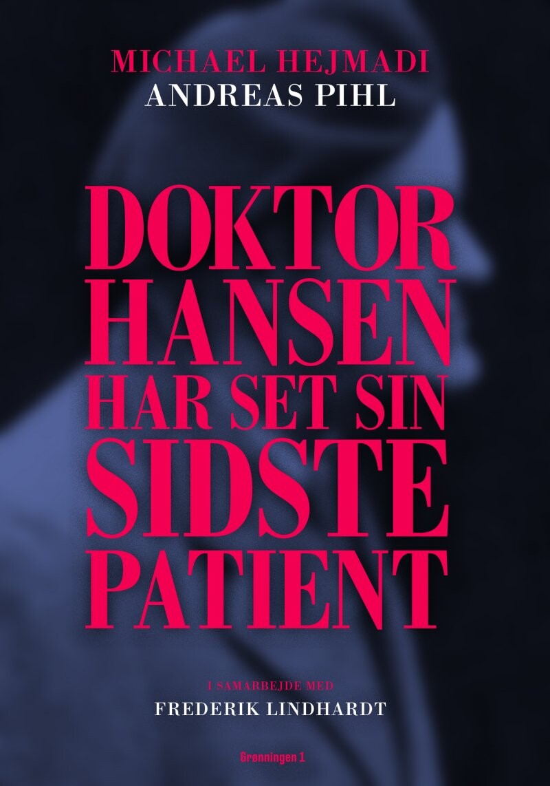 Doktor Hansen Har Set Sin Sidste Patient - Frederik Lindhardt - Bog - Grønningen 1