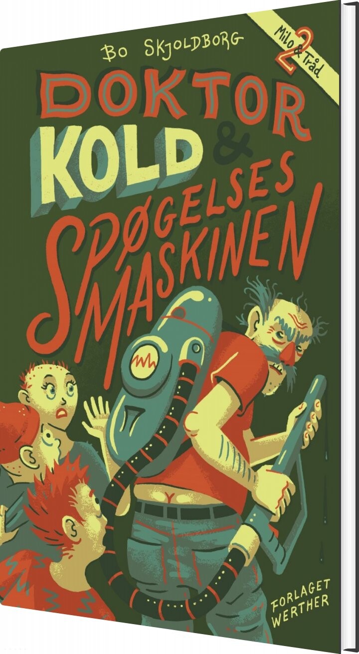 Doktor Kold Og Spøgelsesmaskinen - Bo Skjoldborg - Bog - Forlaget Werther