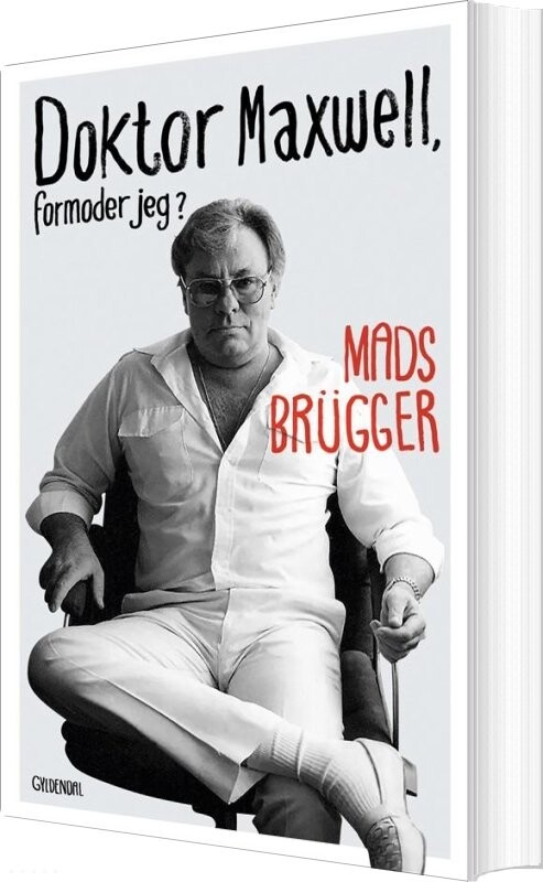 Doktor Maxwell, Formoder Jeg? - Mads Brügger - Bog - Gyldendal