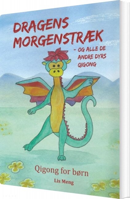 Dragens Morgenstræk - Lis Meng - Bog - Books On Demand