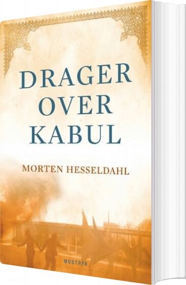 Drager Over Kabul - Morten Hesseldahl - Bog - Modtryk