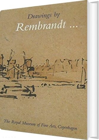 Drawings By Rembrandt - Jan Garff - English Book - Statens Museum For Kunst