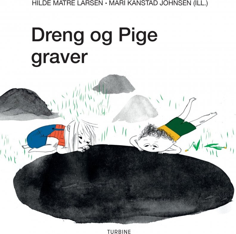 Dreng Og Pige Graver - Hilde Matre Larsen - Bog - Turbine