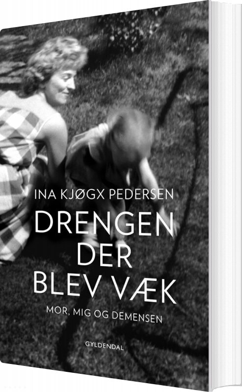 Drengen, Der Blev Væk - Ina Kjøgx Pedersen - Bog - Gyldendal