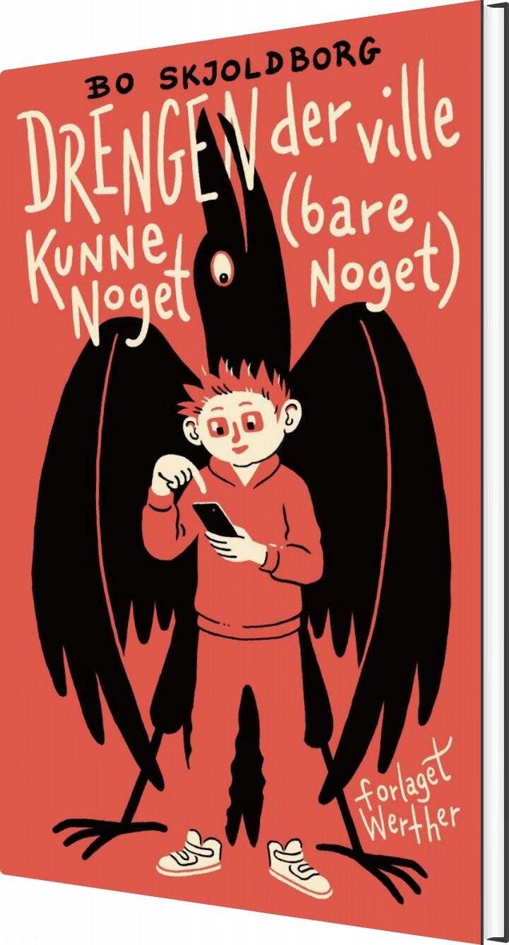 Drengen Der Ville Kunne Noget - Bare Noget - Bo Skjoldborg - Bog - Forlaget Werther
