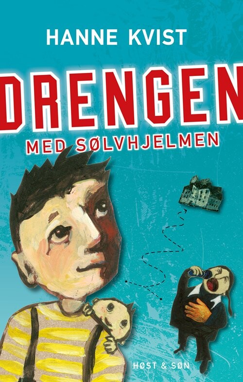 Drengen Med Sølvhjelmen - Hanne Kvist - Bog - Høst & Søn