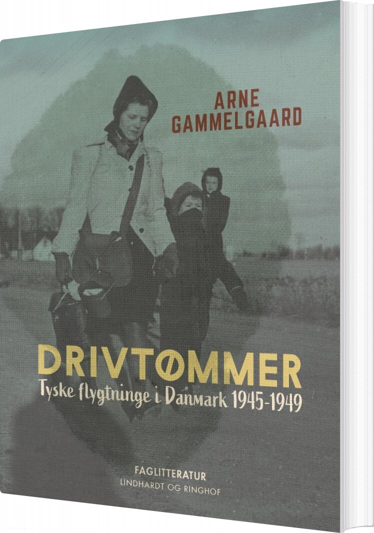 Drivtømmer. Tyske Flygtninge I Danmark 1945-1949 - Arne Gammelgaard - Bog - Saga