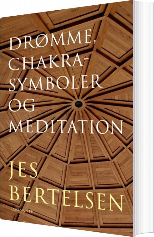 Drømme, Chakrasymboler Og Meditation - Jes Bertelsen - Bog - Rosinante