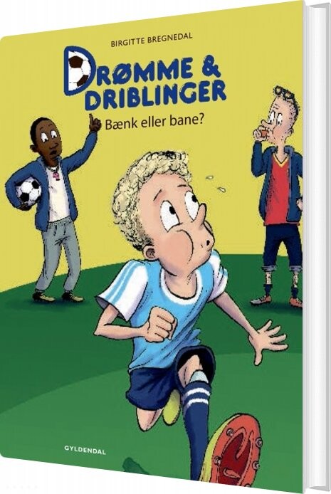 Drømme Og Driblinger. Bænk Eller Bane? - Birgitte Bregnedal - Bog - Gyldendal