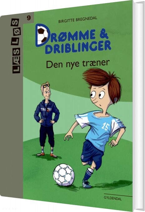Drømme Og Driblinger. Den Nye Træner - Birgitte Bregnedal - Bog - Gyldendal