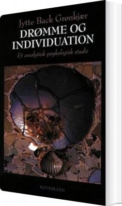 Drømme Og Individuation - Jytte Back Grønkjær - Bog - Hovedland